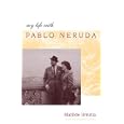 My Life with Pablo Neruda