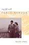 My Life with Pablo Neruda