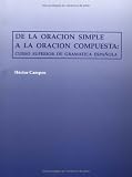 De LA Oracion Simple a LA Oracion Compuesta: Curso Superior De Gramatica Espanola