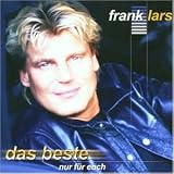 Eigenschaften Frank Lars  / Das Beste Nur für Euch