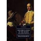 The Circulation of the Blood: And Other Writings (Everyman's Library (Paper)) by William Harvey and Kenneth J. Franklin