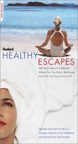 City Travel Guides Discounted  Books : Fodor's Healthy Escapes, 8th Edition: 288 Spas, Resorts, and Retreats Where You Can Relax, Recharge, Get Fit, and Get Away from It All (Special-Interest Titles)