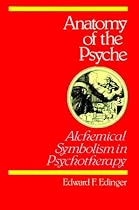 Anatomy of the Psyche: Alchemical Symbolism in Psychotherapy (Reality of the Psyche Series)