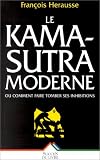 Le Kama-S�tra moderne ou comment faire tomber ses inhibitions
