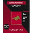 Digital Signal Processing Using Matlab V.4: A Bookware Companion... by  Vinay K. Ingle and John G. Proakis