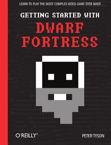 Getting Started with Dwarf Fortress 1449314945 pdf