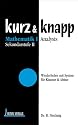 kurz & knapp, Mathematik Analysis: Wiederholen mit System f&uuml;r Klausur und Abitur. Konzentration des Analysislehrstoffs der Sekundarstufe 2. Lehrbuch, Aufgabensammlung und Nachschlagewerk in einem