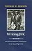 Books : Writing JFK: Presidential Rhetoric and the Press in the Bay of Pigs Crisis (Library of Presidential Rhetoric)