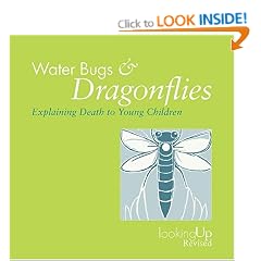 Water Bugs and Dragonfiles: Explaining Death to Young Children (Looking Up)