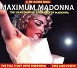 Maximum Madonna: The Unauthorised Biography of Madonna (Maximum series)