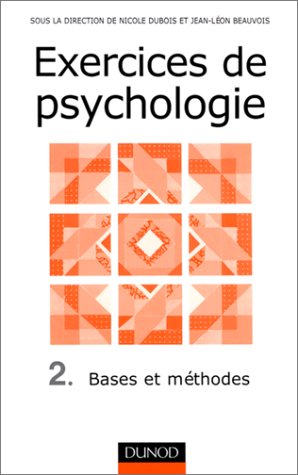 Exercices de psychologie, tome 2 :  Bases et m�thodes