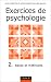 Exercices de psychologie, tome 2 :  Bases et methodes