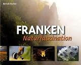 Naturfaszination Franken - Berndt Fischer