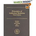 Principles of Addiction Medicine by Allan W Graham, Terry K Schultz, Michael F Mayo-Smith, and Richard K Ries