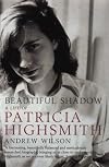 Beautiful Shadow: A Life of Patricia Highsmith