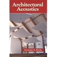 Architectural Acoustics by Christopher N. Brooks