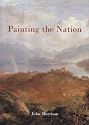 Painting the Nation: Identity and Nationalism in Scottish Painting, 1800-1920