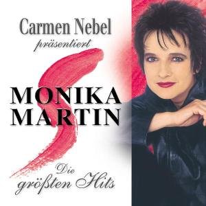 Monika Martin - Carmen Nebel Pr&auml;s.Monika Martin-die Gr&ouml;ssten Hits - Zortam Music