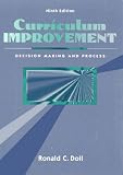Curriculum Improvement: Decision Making and Process (9th Edition)