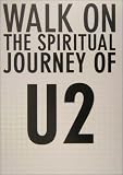 U2 ���̉̂����߂� WALK ON: THE SPIRITUAL JOURNEY OF U2