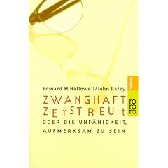 Zwanghaft zerstreut oder Die Unf�higkeit, aufmerksam zu sein