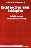 Rechtsextremismus bekampfen: Auflarung und Selbstvergewisserung (German Edition)