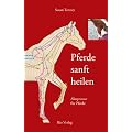 Pferde sanft heilen. Akupressur f�r Pferde