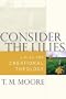 Consider the Lilies: A Plea for Creational Theology