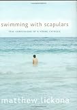 Swimming With Scapulars: True Confessions Of A Young Catholic