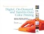 The Very Last Designer's Guide to Digital, On-Demand, and Variable-Data Color Printing