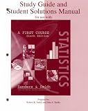 Study Guide and Student Solutions Manual for use with Statistics: A First Course