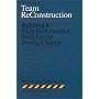 Team Reconstruction: Building a High Performance Work Group During Change