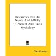 Researches Into The Nature And Affinity Of Ancient And Hindu Mythology by Vans Kennedy