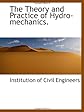 The Theory and Practice of Hydro-mechanics.