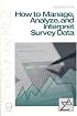 How to Manage, Analyze, and Interpet Survey Data