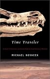 Buy : Time Traveler: In Search of Dinosaurs and Other Fossils from Montana to Mongolia