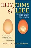 Rhythms of Life: The Biological Clocks That Control the Daily Lives of Every Living Thing