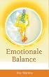 Emotionale Balance. Von Schwerarbeit zu M�helosigkeit. Der Weg zu innerem Frieden und Heilung
