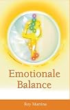 Produkt-Bild: Emotionale Balance. Von Schwerarbeit zu M&uuml;helosigkeit. Der Weg zu innerem Frieden und Heilung