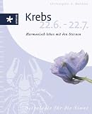 Astrologie für die Sinne. Krebs 22.6. - 22.7.. Harmonisch leben mit den Sternen