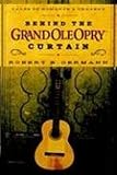 Behind the Grand Ole Opry Curtain