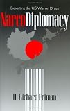 Narcodiplomacy: Exporting the U.S. War on Drugs