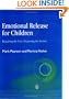 Emotional Release for Children: Repairing the Past, Preparing the Future