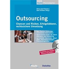 Outsourcing. Chancen und Risiken, Erfolgsfaktoren, rechtssichere Umsetzung (Haufe Praxisratgeber) (Gebundene Ausgabe)