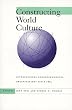 Constructing World Culture: International Nongovernmental Organizations Since 1875