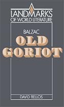 Balzac: Old Goriot (Landmarks of World Literature)