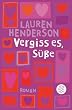 Vergiss es, S��e.