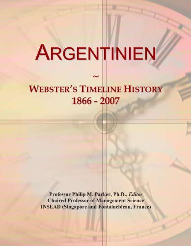Argentinien: Webster's Timeline History, 1866 - 2007