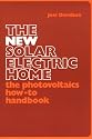 The New Solar Electric Home: The Photovoltaics How-To Handbook