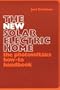 The New Solar Electric Home: The Photovoltaics How-To Handbook